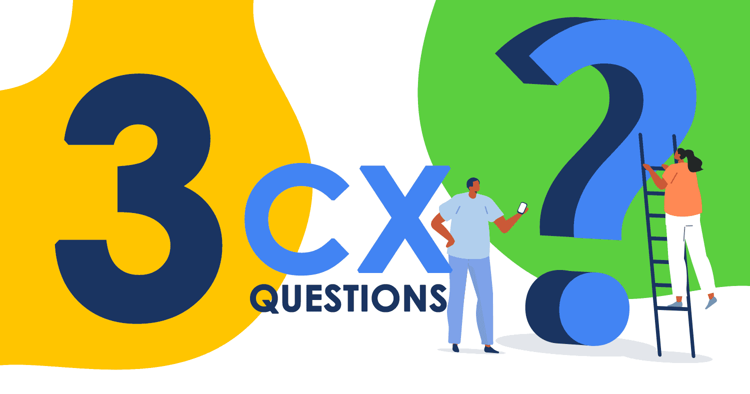CX - 3 questions
